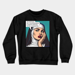 I Always Wanted To Be A Gangster Crewneck Sweatshirt